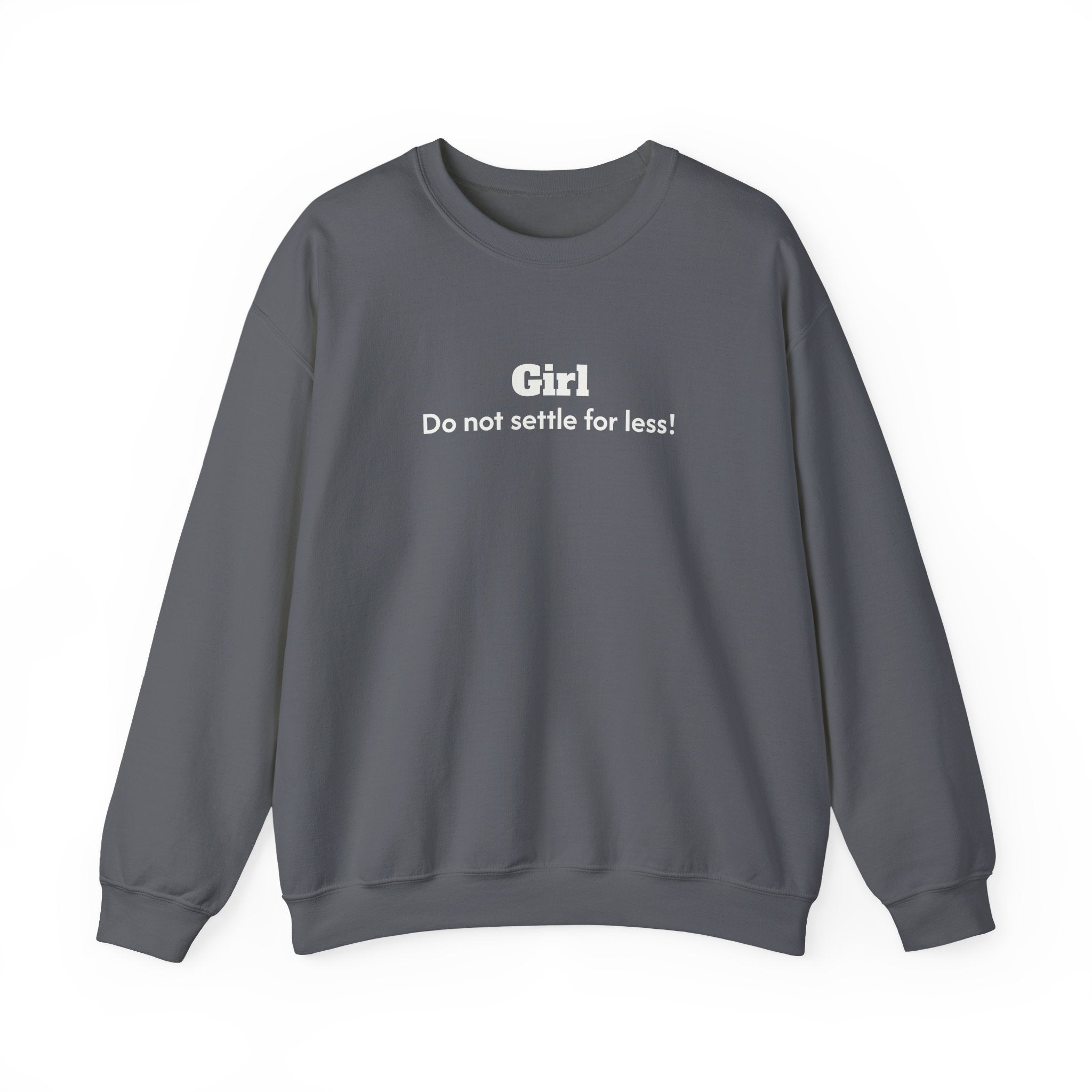 Don't Settle For Less Grey Crewneck Sweatshirt | Women Empowerment Sweatshirt
