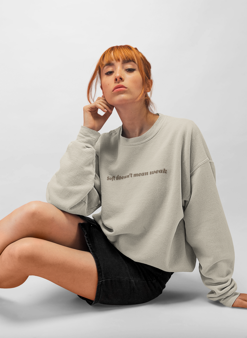 Soft doesn't mean weak Sweatshirt | Women Empowerment Quote Crewneck
